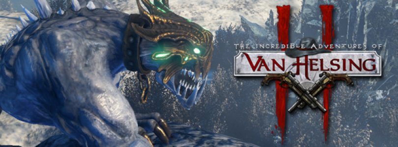 Van Helsing II – Complete Edition und neues DLC
