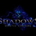 Preview: Shadows Heretic Kingdoms – Action-RPG