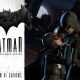 Batman – Das Telltale-Adventure startet am 02. August