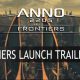 Anno 2205 – Launch-Trailer Frontiers-DLC, Königsedition erscheint am 27. Oktober