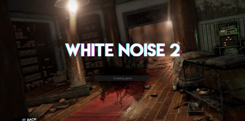 White Noise 2 – Im Preview lehren wir den Spielern das fürchten