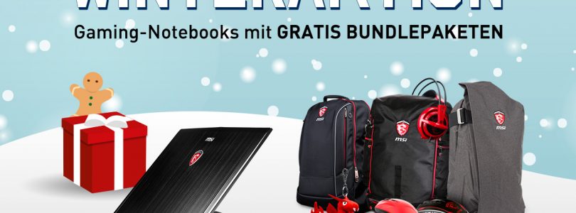 MSI Notebooks – Winteraktion bringt Zusatzpakete und Mafia 3 für Lau