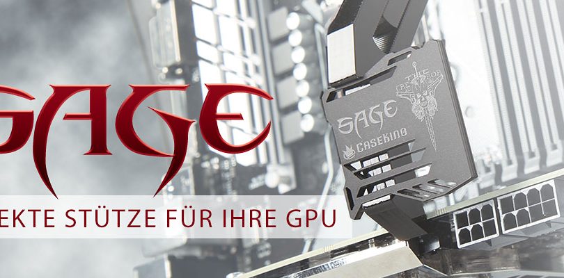 SAGE by Caseking unterstützt und schützt unsere Grafikkarte