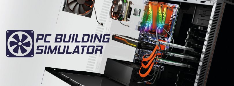 Test: PC Building Simulator – Ein Traum für PC-Bastler