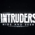 Intruders: Hide and Seek – Gameplay-Video zum VR-Thriller veröffentlicht