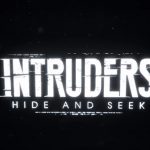 Intruders: Hide and Seek – Gameplay-Video zum VR-Thriller veröffentlicht
