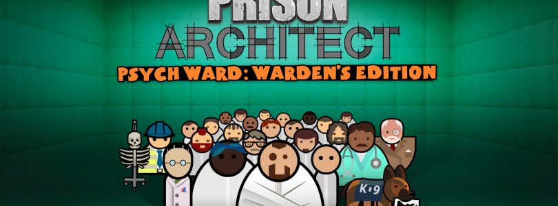 Prison Architect – Das DLC „Psych Ward: Warden’s Edition“ kommt im November nun auch auf dem PC