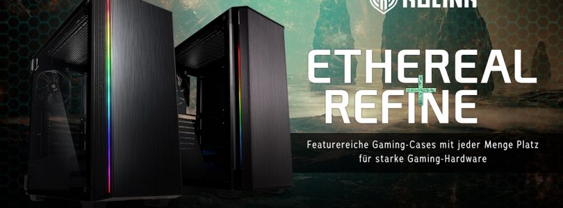 Kolink präsentiert mit Ethereal RGB & Refine RGB zwei neue PC-Gehäuse