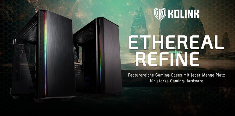Kolink präsentiert mit Ethereal RGB & Refine RGB zwei neue PC-Gehäuse