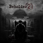 Test: Beholder 2 – Ein Regime um alle zu knechten