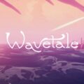 Wavetale – Demo-Version während Steam Next Fest spielbar