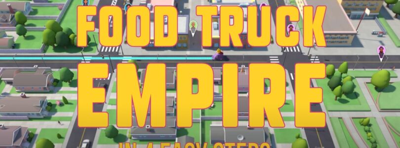 Food Truck Empire – Neues Strategiespiel angekündigt