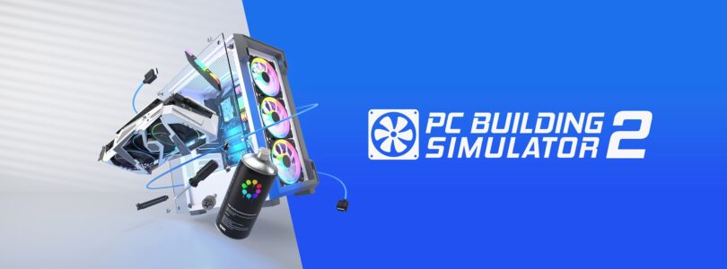 PC Building Simulator 2 – Update 1.3 veröffentlicht