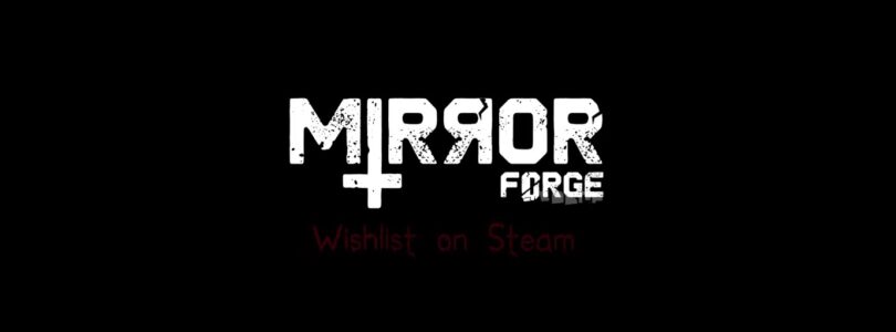 Mirror Forge – Hier kommt der Launch-Trailer