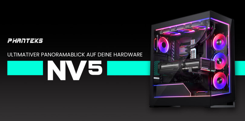 Phanteks NV5 – Panoramablick für eure Hardware