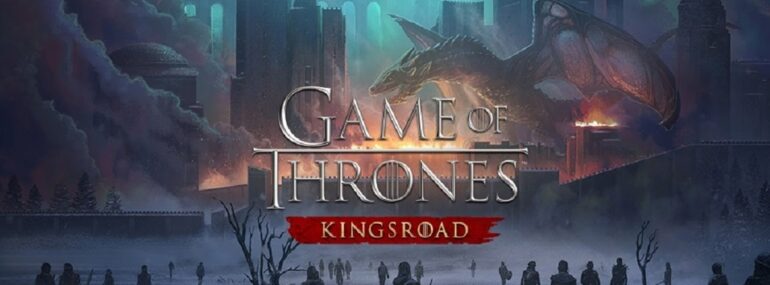 Game of Thrones: Kingsroad – Release nun im Mai